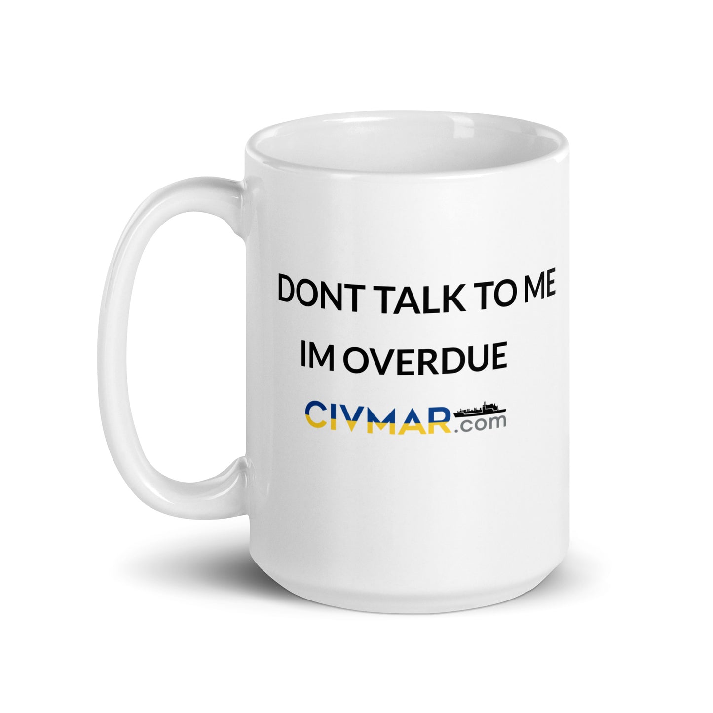 Don't Talk to Me I'm Overdue Coffee Mug